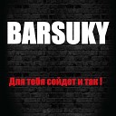 BARSUKY - Заново