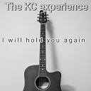 The KC experience - I Will Hold You Again