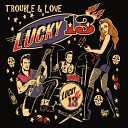 Lucky 13 - Have Love Will Travel