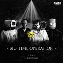 L Y N S feat Raditomo - Big Time Operation