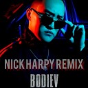 BODIEV - Караван Nick Harpy Remix