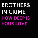 Brothers In Crime - How Deep Is Your Love Dwarf Remix