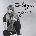 Ana Done - To Begin Again Violin Cover