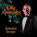 Celio Gonz lez - Nadie Quiere Ser Culpable