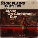 The High Plains Drifters - Alone on Christmas Day