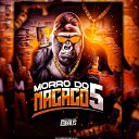 MC HYATTA DJ LP MALVAD O DJ CLEBER feat DJ Bruninho PZS dj caaio doog DJ… - Morro do Macaco 5