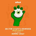 Hector Couto Rendher Dennis Cruz - Break Down Dennis Cruz Remix