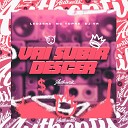 DJ VR feat MC TOPRE LeoZera - Vai Subir Descer