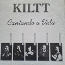 Grupo Kiltt - Cantando a Vida