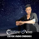 Cristiano Neves - Estou Indo Embora