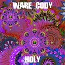 Ware Cody - Holy Original mix
