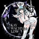 KaznidKox - Kay Wachy Low