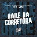 MC BF MC WR DJ Andr Mendes feat DJ Rudi DJ… - Baile da Corretora