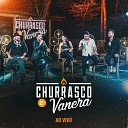 Churrasco e Vanera Tch Barbaridade Jonathan Pacheco feat Banda Vanera Gabriel Expresso R Viera Miyazato… - Do Fundo da Grota T Bebendo Todas No Bar da Esquina Ao…