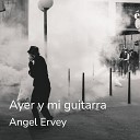 Angel Ervey - Hoy Es Tu Tiempo