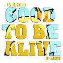 Jackie O feat B Lion - Good To Be Alive Among Us