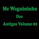 MC Waguininho - Tapa na Bundinha Eu Puxo o Seu Cabelo 2007