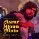 shahzan mujeeb - Asrar Hoon Main From Majaz Hoon Main