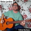 Cidinei Barbosa - Belos Jardins