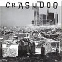 Crashdog - Forget My Name