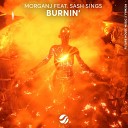 MorganJ Sash Sings - Burnin