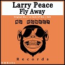 Larry Peace - Fly Away Edit