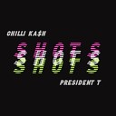 CHILLI KA H feat President T - Shots