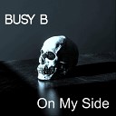 Busy B - On My Side