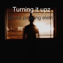 Turning it upz - Give Back That Life