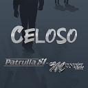 Patrulla 81 - Celoso Feat Montez de Durango