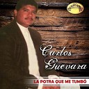 Carlos Guevara - La Potra Que Me Tumbo