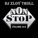 Zloy Troll - Top Non Stop Volume No4