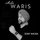 Sony Nagra - ASLI WARIS