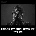 Two Can - Under My Skin Synchronice Remix