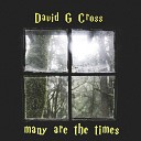 David G Cross - Many Are the Times