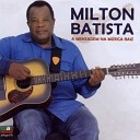 Milton Batista - O Chamado de Jesus