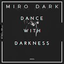 Miro Dark - Dance With Darkness