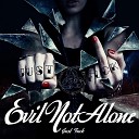 Evil Not Alone - Глянец