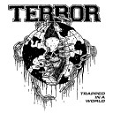 Terror - Crushed by the Truth Trapped In A World…