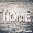 DJ Spandex - Home Radio Edit