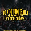 DJ TIT OFICIAL Dj caro mc Sapinha Germam - Eu Vou pro Baile do Bega La Ta Pique Carnaval