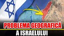 Doza De Istorie - Problema Geografica A Israelului