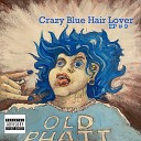 OldPhatt - Crazy Blue Hair Lover