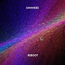 Shimmerz - Reboot Radio Edit