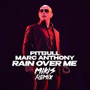 Pitbull Marc Anthony - Rain Over Me MIKIS Remix