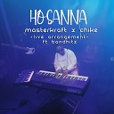 Masterkraft feat Chike Bandhitz - Hosanna Live Arrangement