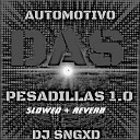 DJ SNGXD - Automotivo Das Pesadillas 1 0 Slowed Reverb