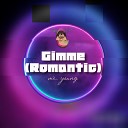 Mr Young - Gimme Romantic