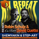 Robin Schulz David Guetta - On Repeat Shemyakin Step Art Remix Radio Edit