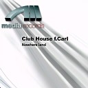 Club House feat Carl - Livin In The Sunshine Radio House Edit